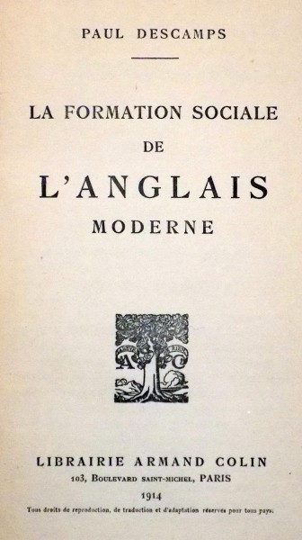 LA FORMATION SOCIALE DE L`ANGLAIS MODERNE par PAUL DESCAMPS , 1914