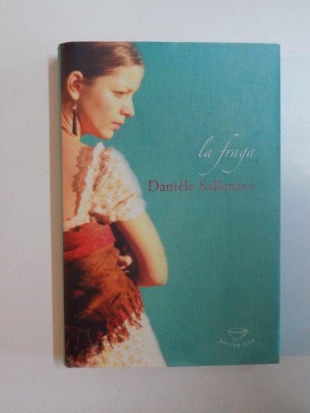 LA FRAGA de DANIELE SALLENAVE , 2008 * EDITIE CARTONATA , PREZINTA HALOURI DE APA