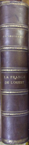 LA FRANCE DE L'OUEST de CHARLES BROSSARD (1901)