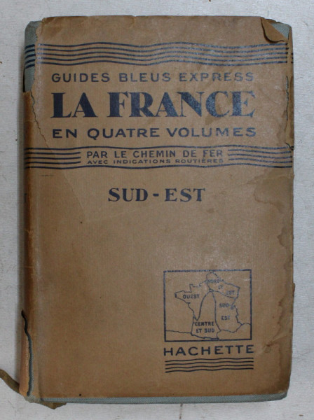 LA FRANCE EN QUATRE VOLUMES  - SUD - EST , GUIDES BLEUS EXPRES , 1935