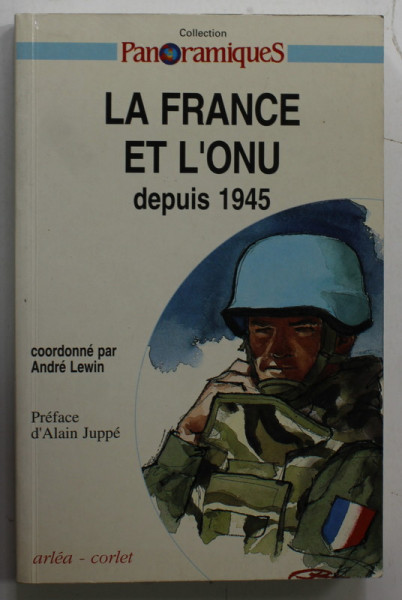 LA FRANCE ET L 'ONU DEPUIS 1945 , coordonne par ANDRE LEWIN , 1995