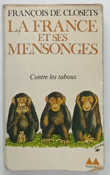 LA FRANCE ET SES MENSONGES par FRANCOIS DE CLOSETS , CONTRE LES TABOUS , 1977
