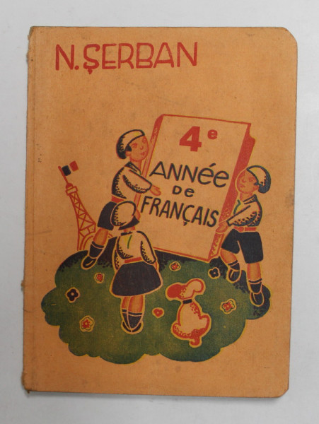 LA FRANCE , IV - eme ANNE DE FRANCAIS , MANUEL par N. SERBAN , EDITIE INTERBELICA , PREZINTA PETE , HALOURI DE APA SI URME DE UZURA