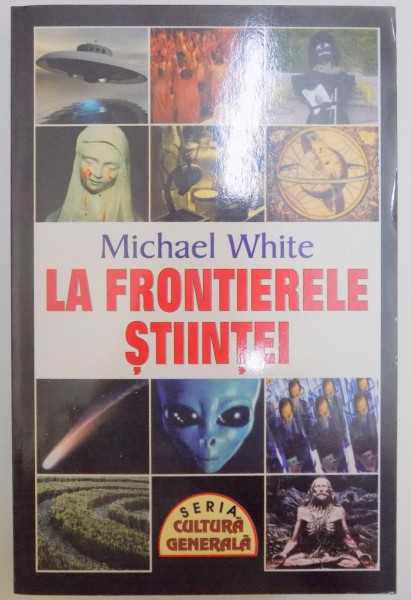 LA FRONTIERELE STIINTEI de MICHAEL WHITE , 2005