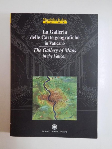 LA GALLERIA DELLE CARTE GEOGRAFICHE IN VATICANO de GIANFRANCO MALAFARINA (EDITOR) 2006
