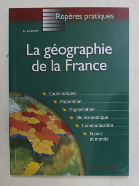 LA GEOGRAPHIE DE LA FRANCE par G. LABRUNE , 2002