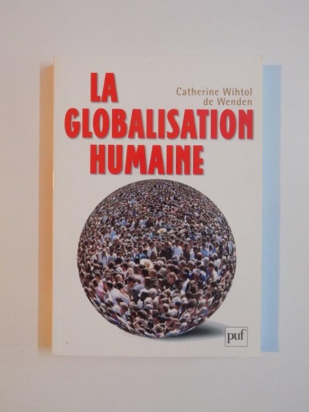LA GLOBALISATION HUMAINE par CATHERINE WIHTOL DE WENDEN , 2009
