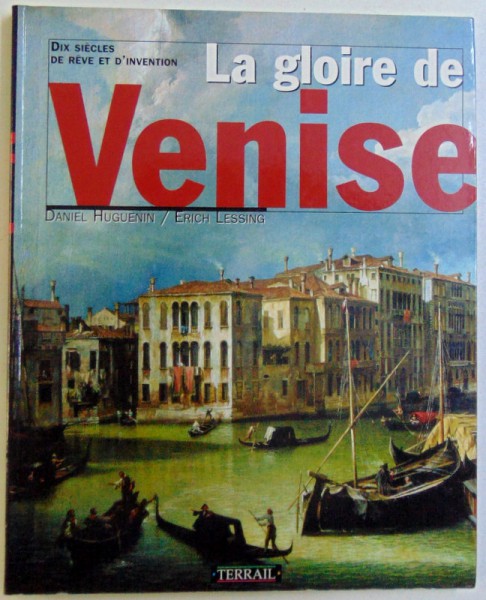 LA GLOIRE DE VENISE par DANIEL HUGUENIN, ERICH LESSING, 2001