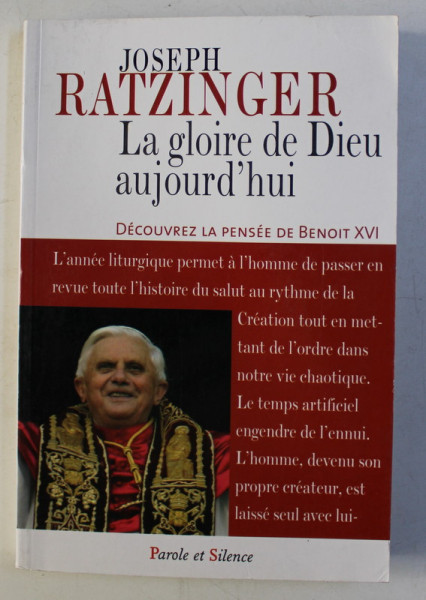 LA GLORIE DE DIEU AUJOUR' HUI - MEDITATIONS par JOSEPH RATZINGER , 2006
