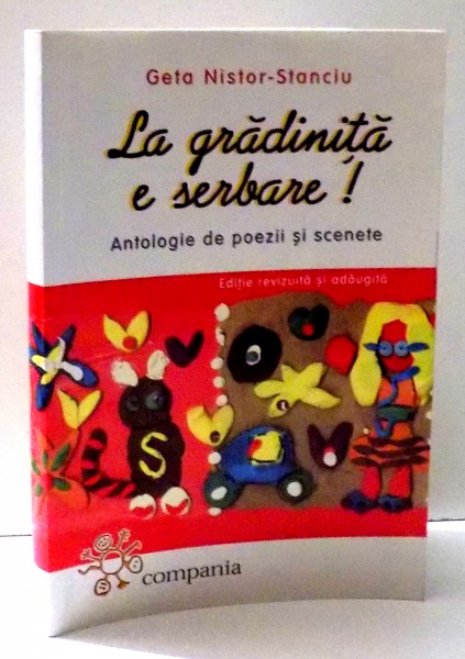 LA GRADINITA E SERBARE! de GETA NISTOR-STANCIU , EDITIA A II-A , 2004