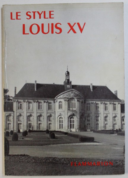 LA GRAMMAIRE DES STYLES, LE STYLE LOUIS XV par HENRY MARTIN , 1944
