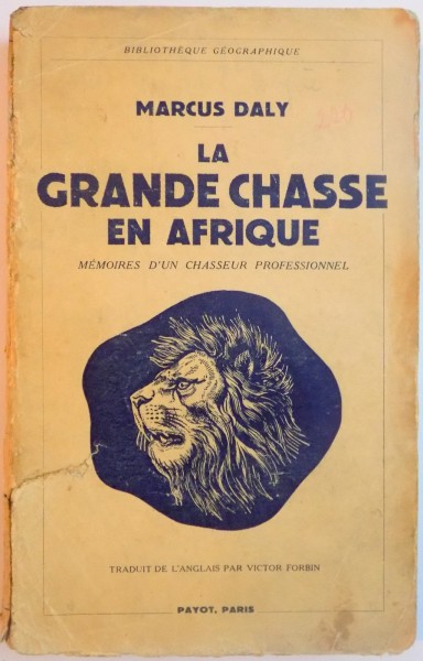 LA GRANDE CHASSE EN AFRIQUE, MEMOIRES D`UN CHASSEUR PROFESSIONNEL de MARCUS DALY, 1938