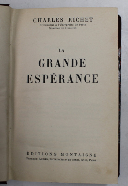 LA GRANDE ESPERANCE par CHARLES RICHET , EDITIE INTERBELICA