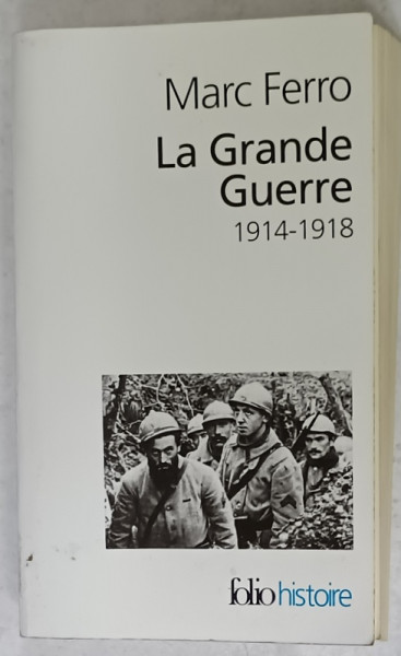 LA GRANDE GUERRE , 1914 - 1918 par MARC FERRO , 2006