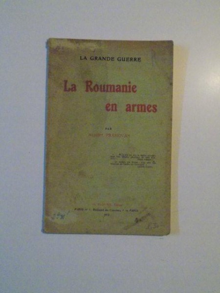 LA GRANDE GUERRE , LA ROUMANIE EN ARMES par ALBERT PRAHOVAN , 1915
