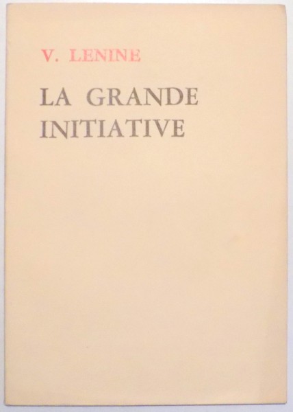 LA GRANDE INITIATIVE par V. LENINE , 1977