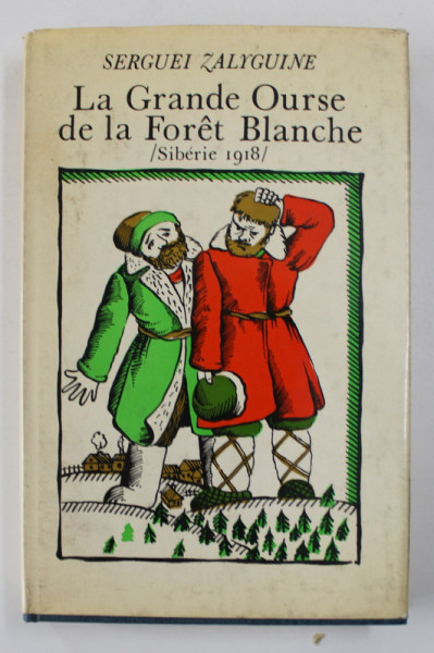 LA GRANDE OURSE DE LA FORET BLANCHE - SIBERIE 1918 - roman par SERGUEI ZALYGUINE , 1988