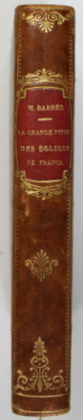 LA GRANDE PITIE DES EGLISES DE FRANCE par MAURICE BARRES , 1914