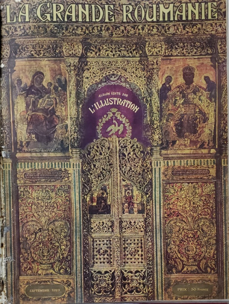 LA GRANDE ROUMANIE , ALBUM EDITIE PAR '' L 'ILLUSTRATION '' , A L 'OCASION DES FETE DE L 'UNION , 1929