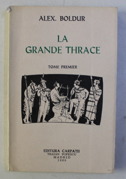 LA GRANDE THRACE - TOME PREMIER par ALEX . BOLDUR , 1980