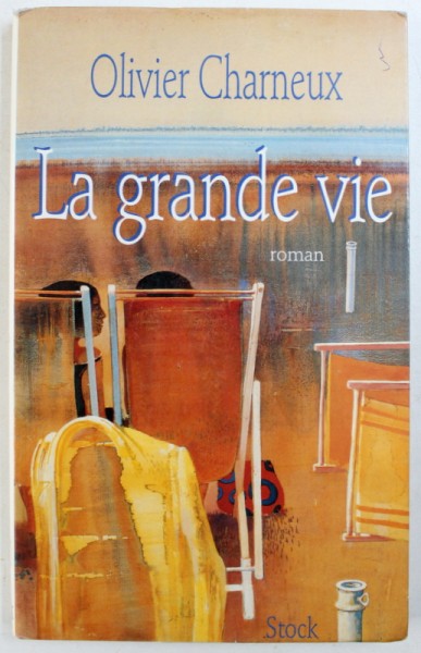 LA GRANDE VIE - roman par OLIVIER CHARNEUX , 1995