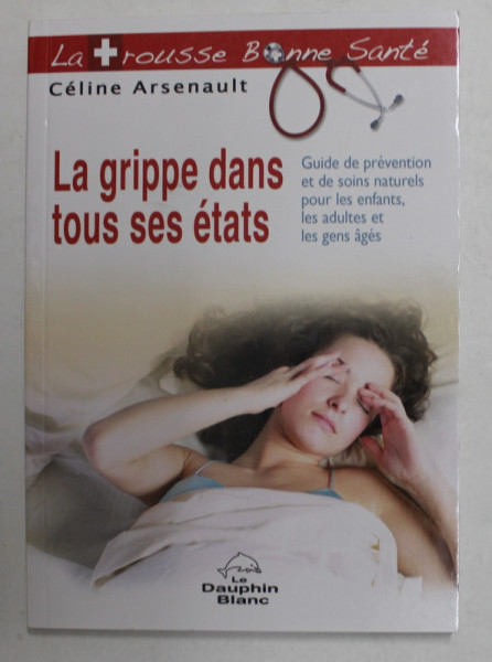 LA GRIPPE DANS TOUS SES ETATS par CELINE ARSENAULT , 2010