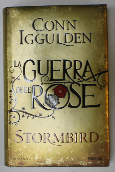LA GUERRA DELLE ROSE : STORMBIRD by CONN IGGULDEN , TEXT IN LIMBA ITALIANA , 2014