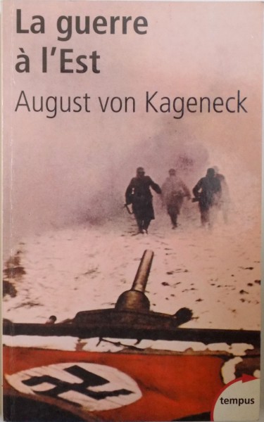 LA GUERRE A L'EST. HISTOIRE D'UN REGIMENT ALLEMAND 1941-1944 par AUGUST VON KAGENECK  2002