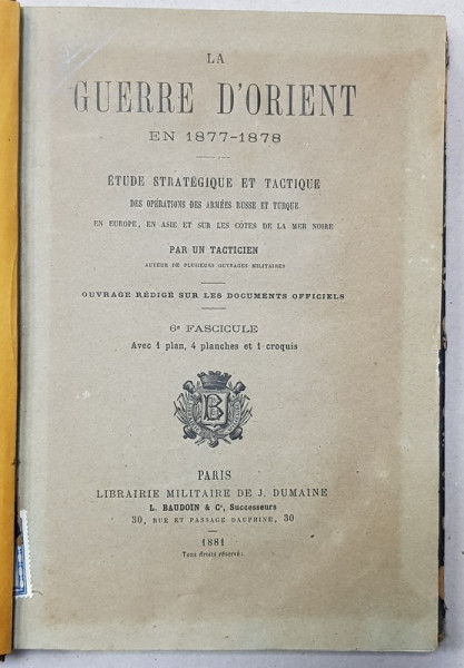 LA GUERRE D 'ORIENT EN 1877 - 1878 , ETUDE STRATEGIQUE ET TACTIQUE par un TACTICIEN , 6e FASCICULE , 1881