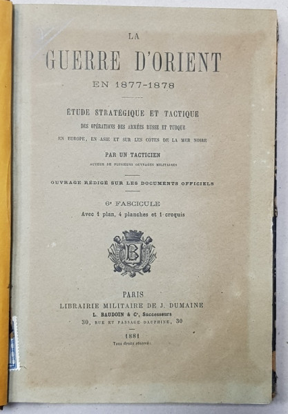 LA GUERRE D 'ORIENT EN 1877 - 1878 , ETUDE STRATEGIQUE ET TACTIQUE par un TACTICIEN , 6e FASCICULE , 1881
