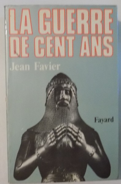 LA GUERRE DE CENT ANS de JEAN FAVIER , 1980