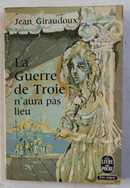 LA GUERRE DE TROIE N' AURA PAS LIEU par JEAN GIRAUDOUX , 1964
