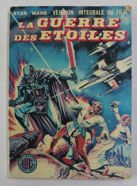 LA GUERRE DES ETOILES - VERSION INTEGRALE DU FILM par ROY THOMAS et HOWARD CHAYKIN , 1977, BENZI DESENATE *