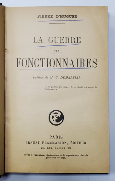 LA GUERRE DES FONCTIONNAIRES par PIERRE D'HUGUES , 1914 , DEDICATIE *