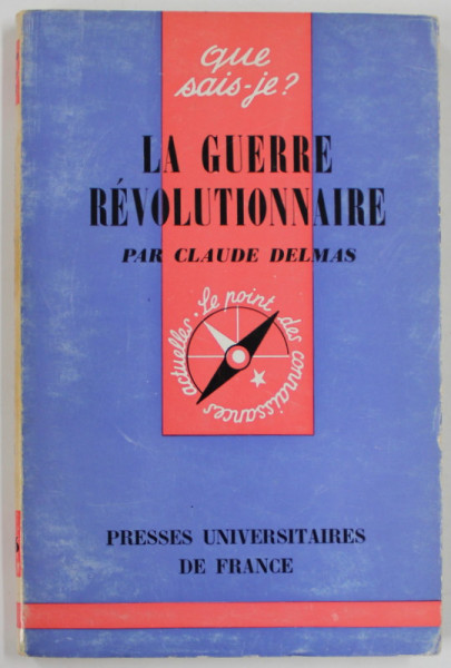 LA GUERRE REVOLUTIONNAIRE par CLAUDE DELMAS , 1965