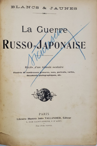 LA GUERRE RUSSO - JAPONAISE , RECITS D 'UN TEMOIN OCULARE , INCEPUTUL SEC. XX