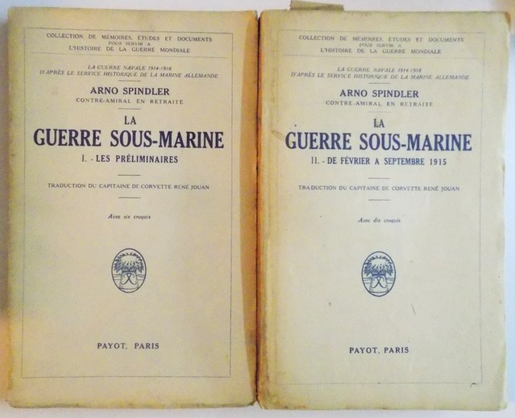 LA GUERRE SOUS-MARINE par ARNO SPINDLER, VOL I-II, PARIS  1933
