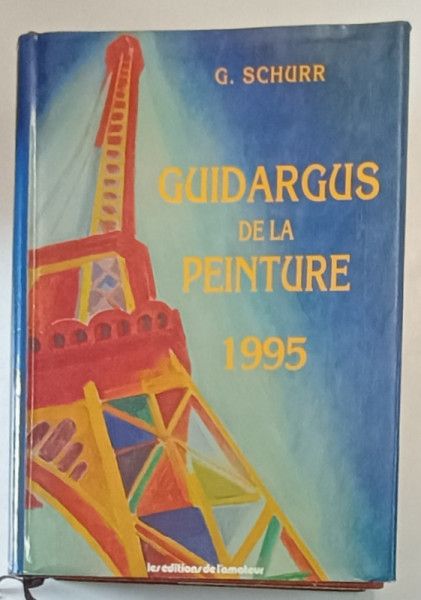 LA GUIDARGUS DE LA PEINTURE DU XIX SIECLE A NOS JOURS 1995 de G. SCHURR