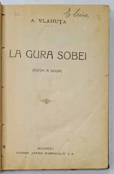 LA GURA SOBEI de A. VLAHUTA , EDITIA A DOUA , EDITIE INTERBELICA