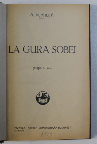 LA GURA SOBEI de A . VLAHUTA , EDITIA A - IV -A , 1928