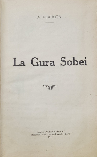 LA GURA SOBEI de A. VLAHUTA, EDITIA I - BUCURESTI, 1911