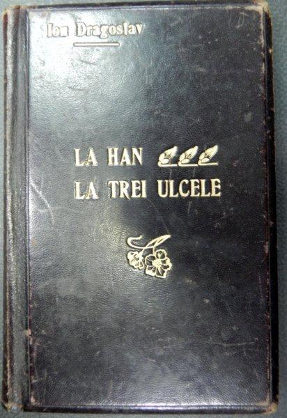LA HAN LA TREI ULCELE - ION DRAGOSLAV  1908
