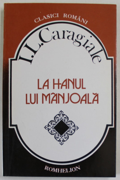 LA HANUL LUI MANJOALA de I.L. CARAGIALE , NUVELE SI POVESTIRI , 1994