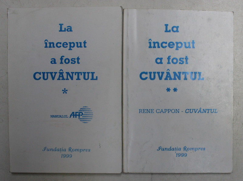 LA INCEPUT A  FOST CUVANTUL , VOLUMUL I - II , 1999