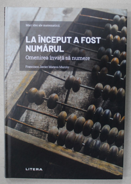LA INCEPUT A FOST NUMARUL , OMENIREA INVATA SA NUMERE de FRANCISCO MATEOS MAROTO , 2022