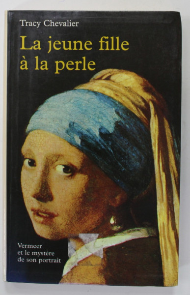 LA JEUNE FILLE A LA PERLE par TRACY CHEVALIER , 2000