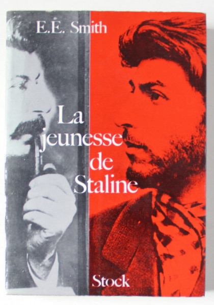 LA JEUNESSE DE STALINE par E.E. SMITH , LES PREMIERES ANNES D ' UN REVOLUTIONNAIRE INSAISISSABLE , 1968