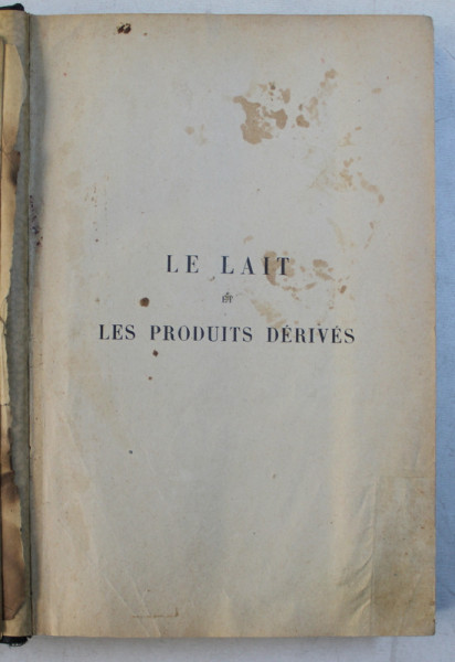 LA LAIT ET LES PRODUITS DERIVES par A. MONVOISIN , 1925