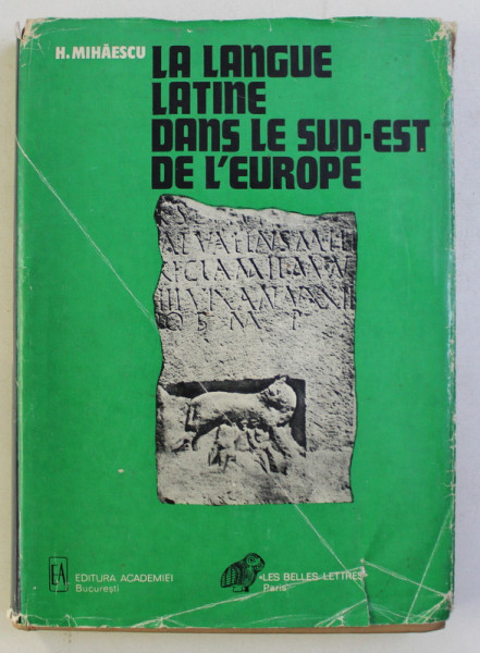LA LANGUE LATINE DANS LA SUD - EST  DE L ' EUROPE par H . MIHAESCU , 1978