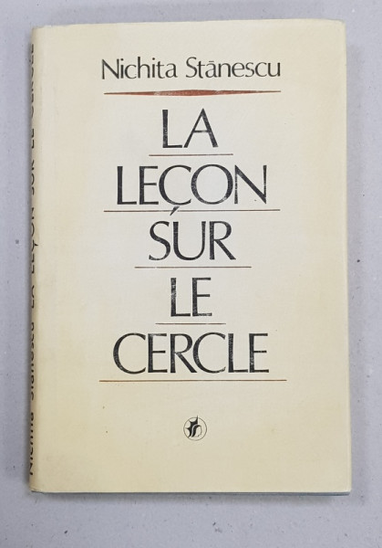 LA LECON SUR LE CERCLE par NICHITA STANESCU , 1988